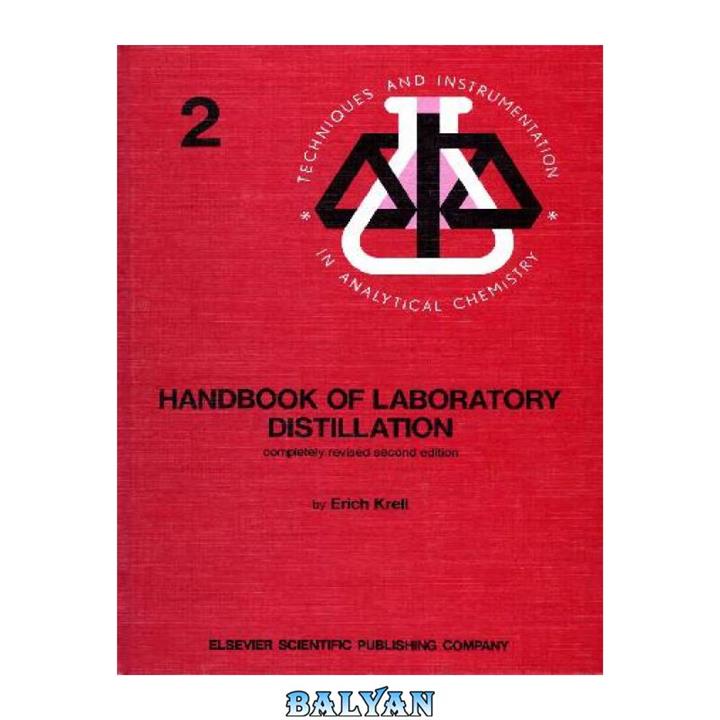 دانلود کتاب Handbook of Laboratory Distillation With an Introduction to Pilot Plant Distillation